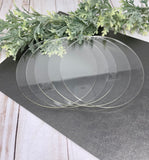 5 inches clear acrylic circles. For DIY projects