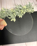 5 inches clear acrylic circles. For DIY projects
